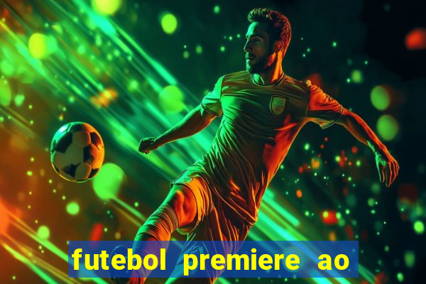 futebol premiere ao vivo gratis